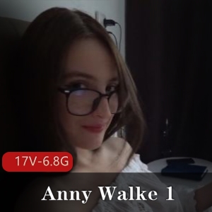 AnnyWalke：稀有资源，精彩内容，时长适中，快来加入粉丝团！